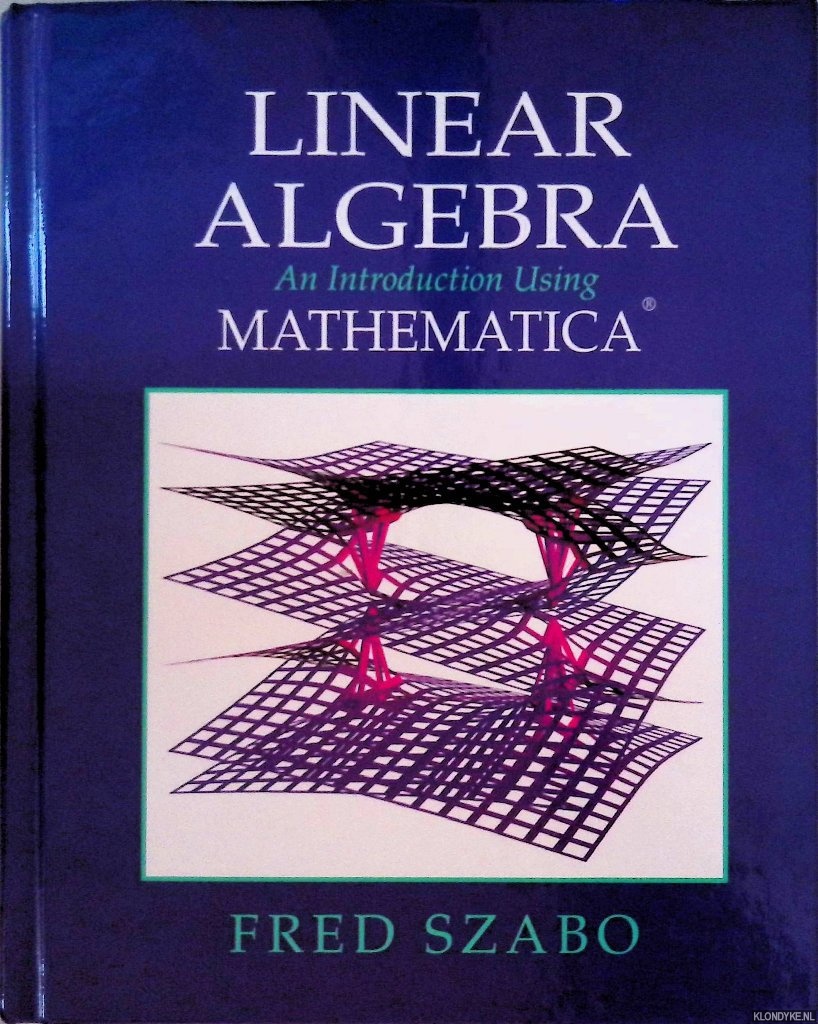 Szabo, Fred - Linear Algebra with Mathematica: An Introduction Using Mathematica