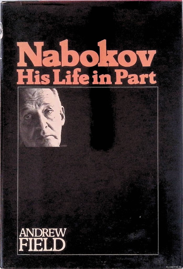 Field, Andrew - Nabokov: His Life in Part