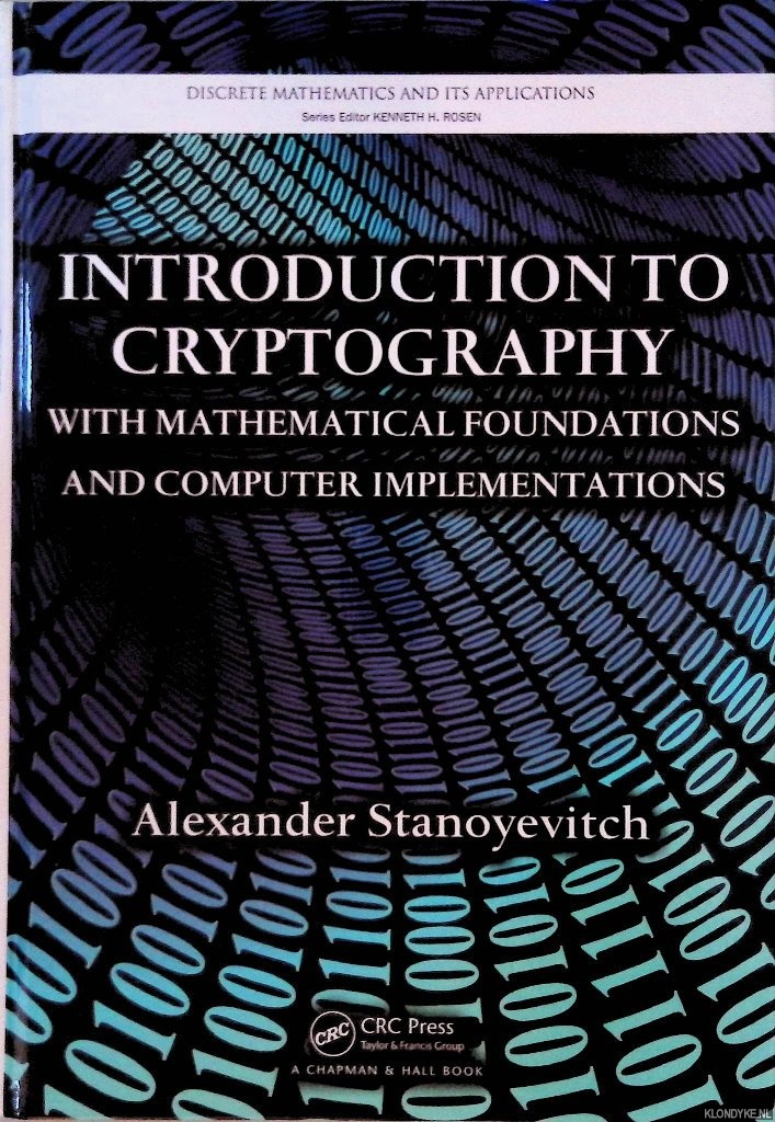 Stanoyevitch, Alexander - Introduction To Cryptography: With Mathematical Foundations in Computer Implementations