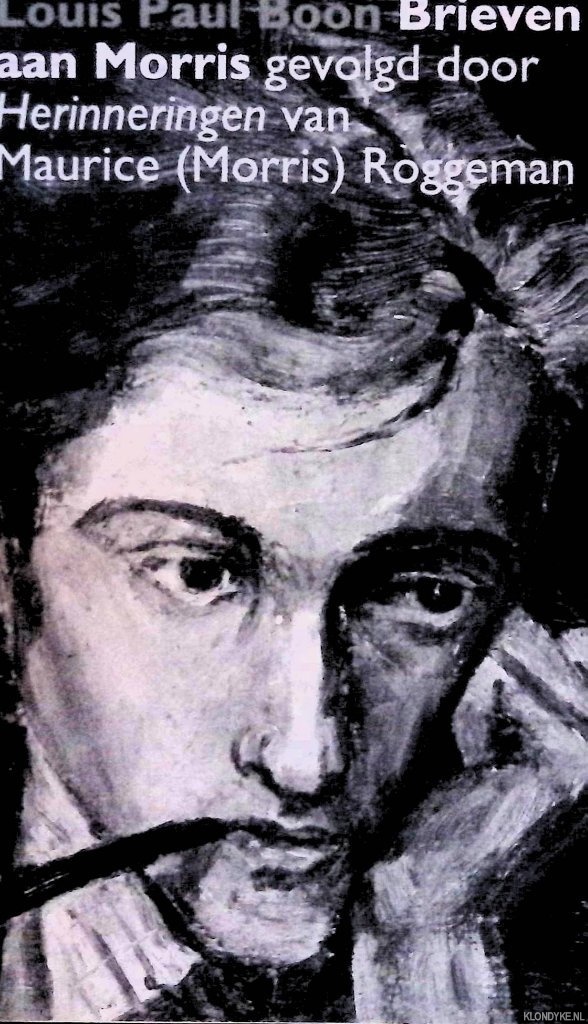 Boon, Louis Paul - Brieven aan Morris, gevolgd door Herinneringen van Maurice (Morris) Roggeman