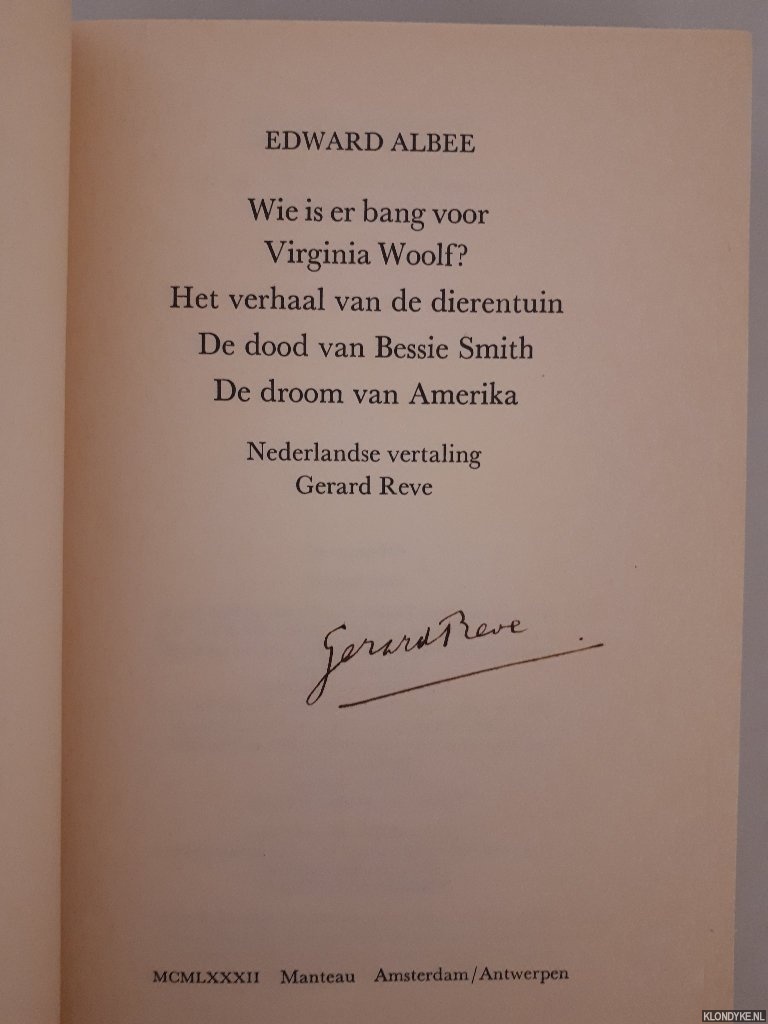 Edward Albee & Gerard Reve (vertaling) - Wie is er bang voor Virginia Woolf?; Het verhaal van de dierentuin; De dood van Bessie Smith; De droom van Amerika *GESIGNEERD door GERARD REVE*