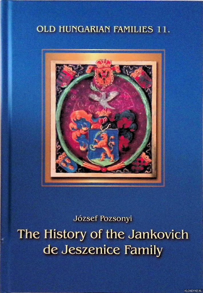 Pozsonyi, Jzsef - The History of the Jankovich de Jeszenice Family
