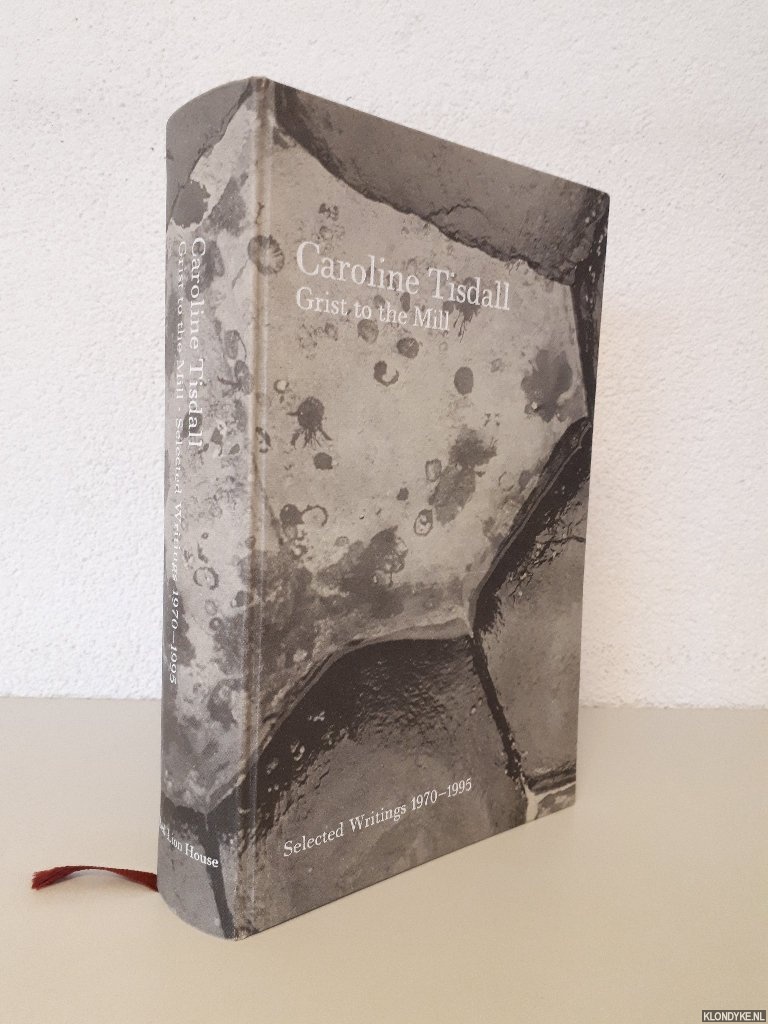 Tisdall, Caroline - Grist to the Mill: Selected writings 1970-1995 *SIGNED*