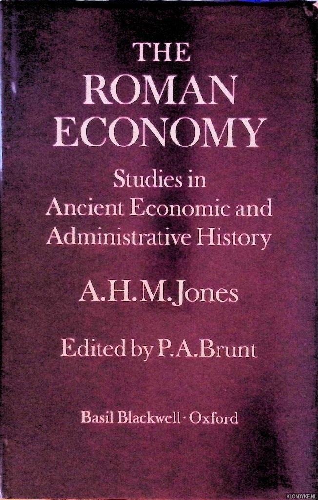Jones, A.H.M - Roman Economy: Studies in Ancient Economic and Administrative History