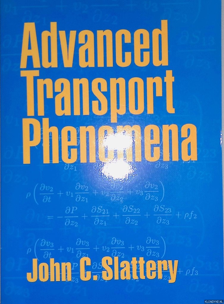 Slattery, John C. - Advanced Transport Phenomena
