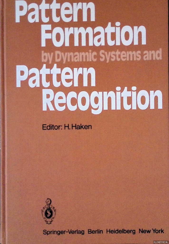 Haken, H. (editor) - Pattern Formation by Dynamic Systems and Pattern Recognition: Proceedings of the International Symposium on Synergetics at Schloss Elmau, Bavaria, April 30 - May 5, 1979