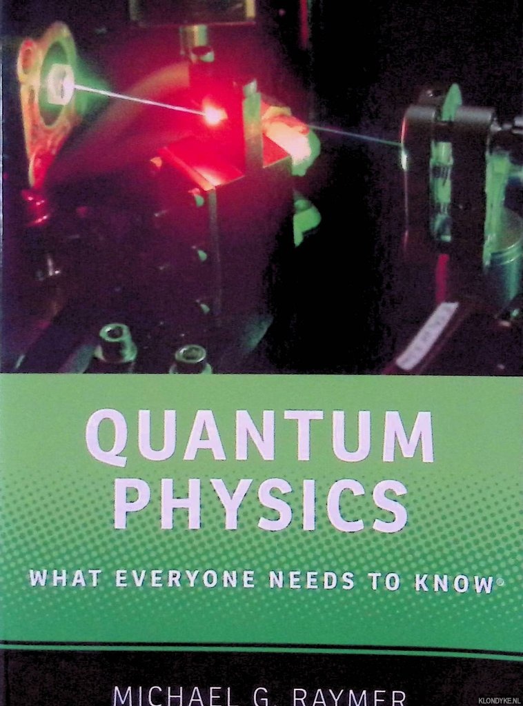 Raymer, Michael - Quantum Physics: What Everyone Needs to Know