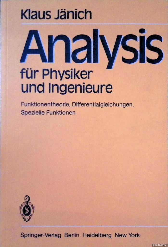 Jnich, Klaus - Analysis fr Physiker und Ingenieure: Funktionentheorie, Differentialgleichungen, Spezielle Funktionen: Ein Lehrbuch fr das zweite Studienjahr