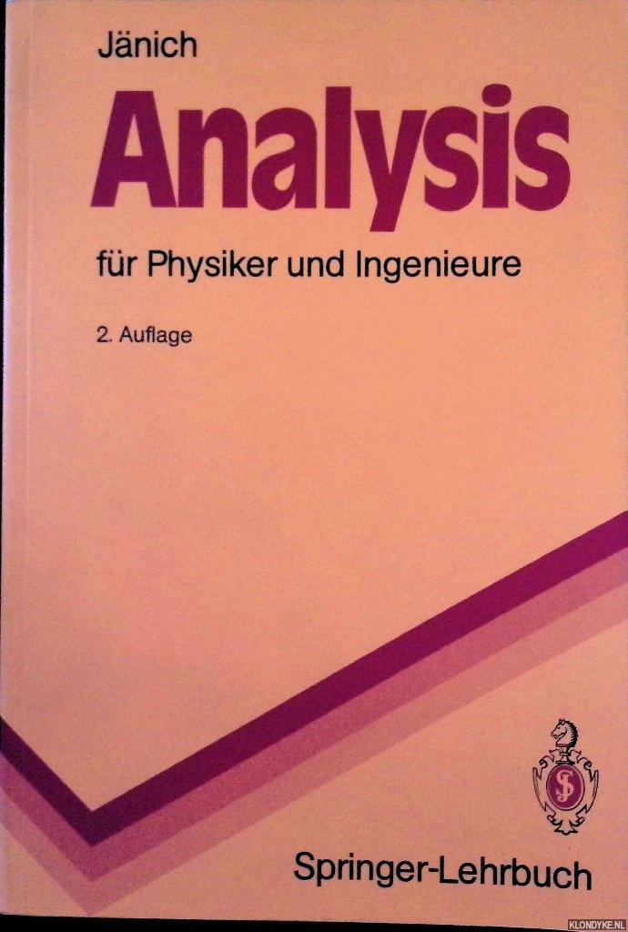 Jnich, Klaus - Analysis fr Physiker und Ingenieure: Funktionentheorie, Differentialgleichungen, Spezielle Funktionen: Ein Lehrbuch fr das zweite Studienjahr - 2. Auflage