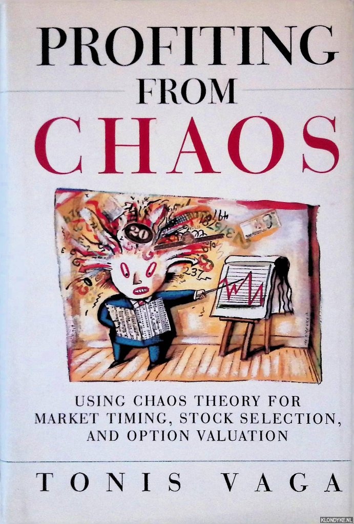 Vaga, Tonis - Profiting from Chaos: Using Chaos Theory for Market Timing, Stock Selection, and Option Valuation