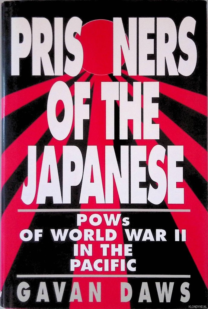 Daws, Gavan - Prisoners of the Japanese: POWs of World War II in the Pacific