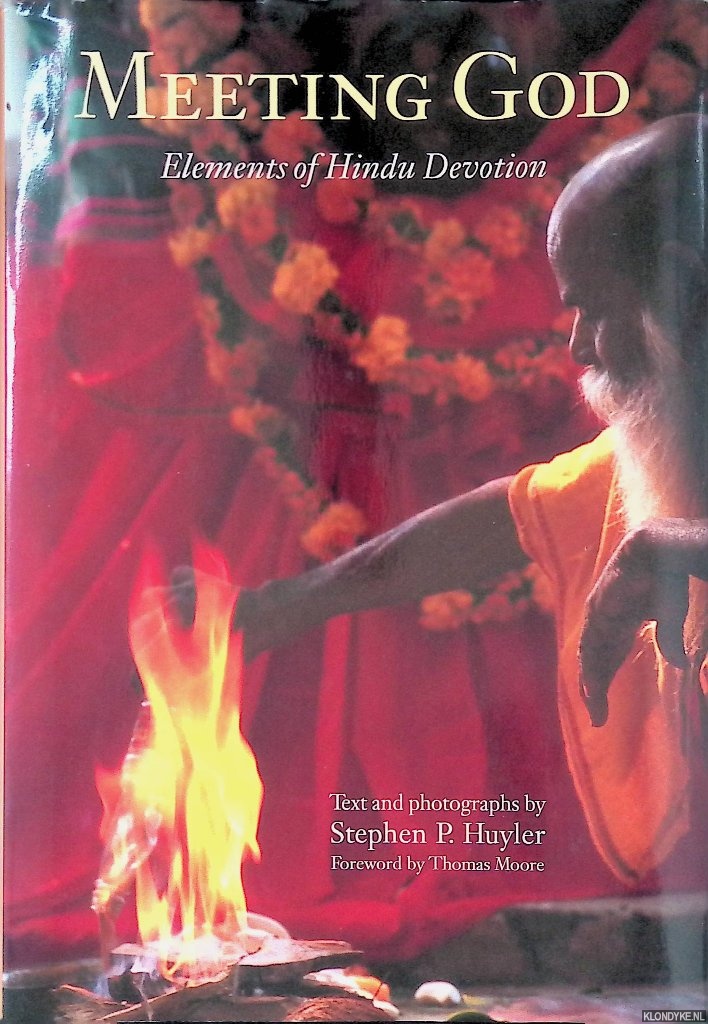 Huyler, Stephen - Meeting God: Elements of Hindu Devotion