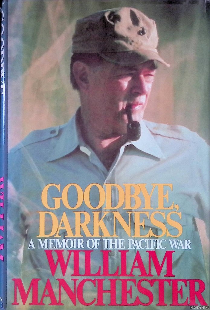 Manchester, William - Goodbye, Darkness: A Memoir of the Pacific War