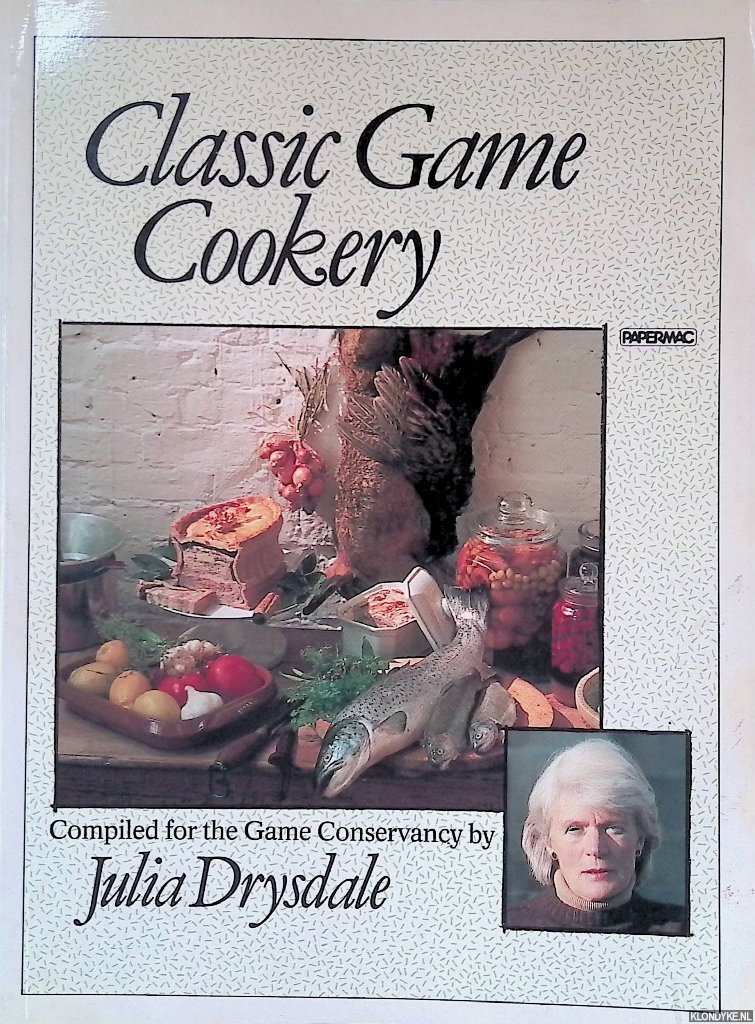 Drysdale, Julia (compiler) - Classic Game Cookery