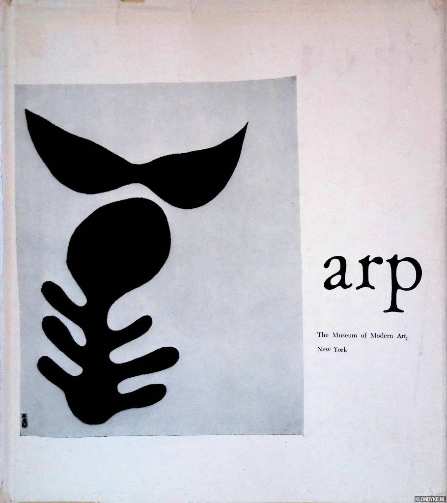 Soby, James Thrall - Arp: the Museum of Modern Art, New York