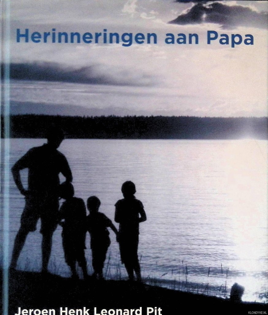 Karnebeek, Emilie van - Herinneringen aan Papa: Jeroen Henk Leonard Pit