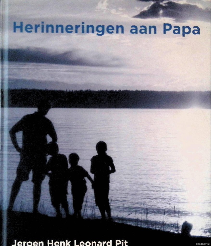 Karnebeek, Emilie van - Herinneringen aan Papa: Jeroen Henk Leonard Pit