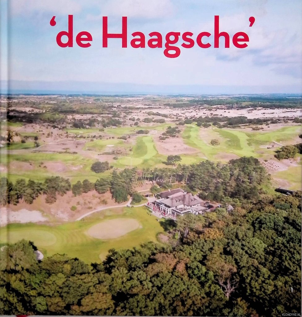 Hennus, Ebel Jan - en anderen - 'De Haagsche': 125 jaar Koninklijke Haagsche Golf & Country Club