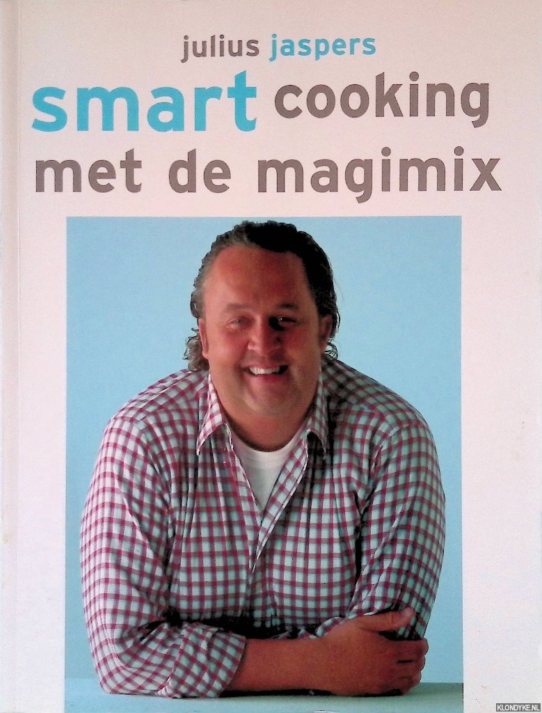 Jaspers, Julius - Smart Cooking met de magimix: en andere foodprocessors