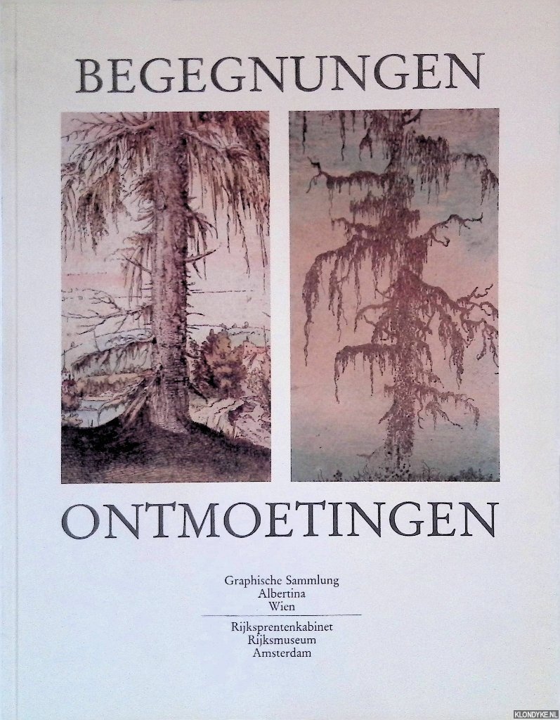 Niemeijer, Jan Wolter - and others - Begegnungen: Meisterwerke der Zeichnung und Druckgraphik aus dem Rijksprentenkabinet in Amsterdam und der Albertina in Wien = Ontmoetingen: Meesterwerken van teken- en prentkunst uit de Albertina in Wenen en het Rijksprentenkabinet in Amsterdam