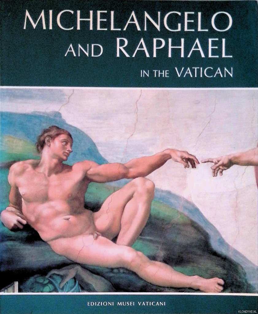 Edizioni Musei Vaticani - Michelangelo and Raphael With Botticelli-Perugino-Signorelli-Ghirlandaio and Rosselli in the Vatican