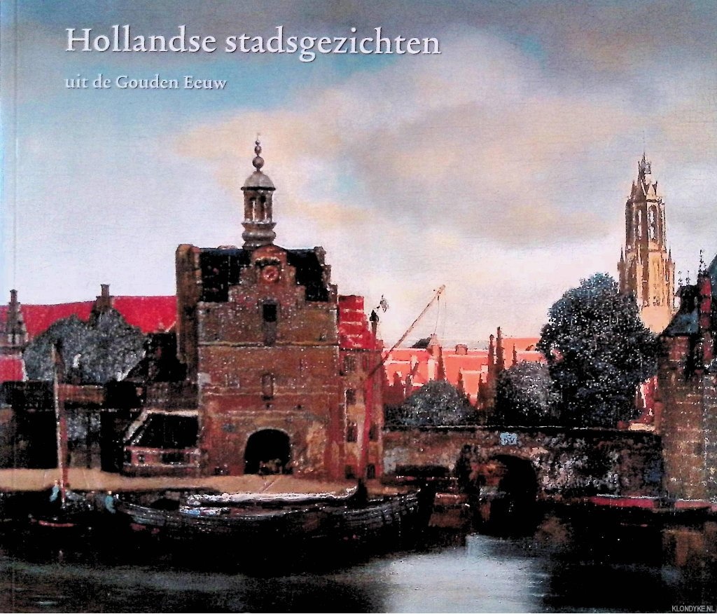Suchtelen, Ariane van - Hollandse stadsgezichten uit de gouden eeuw