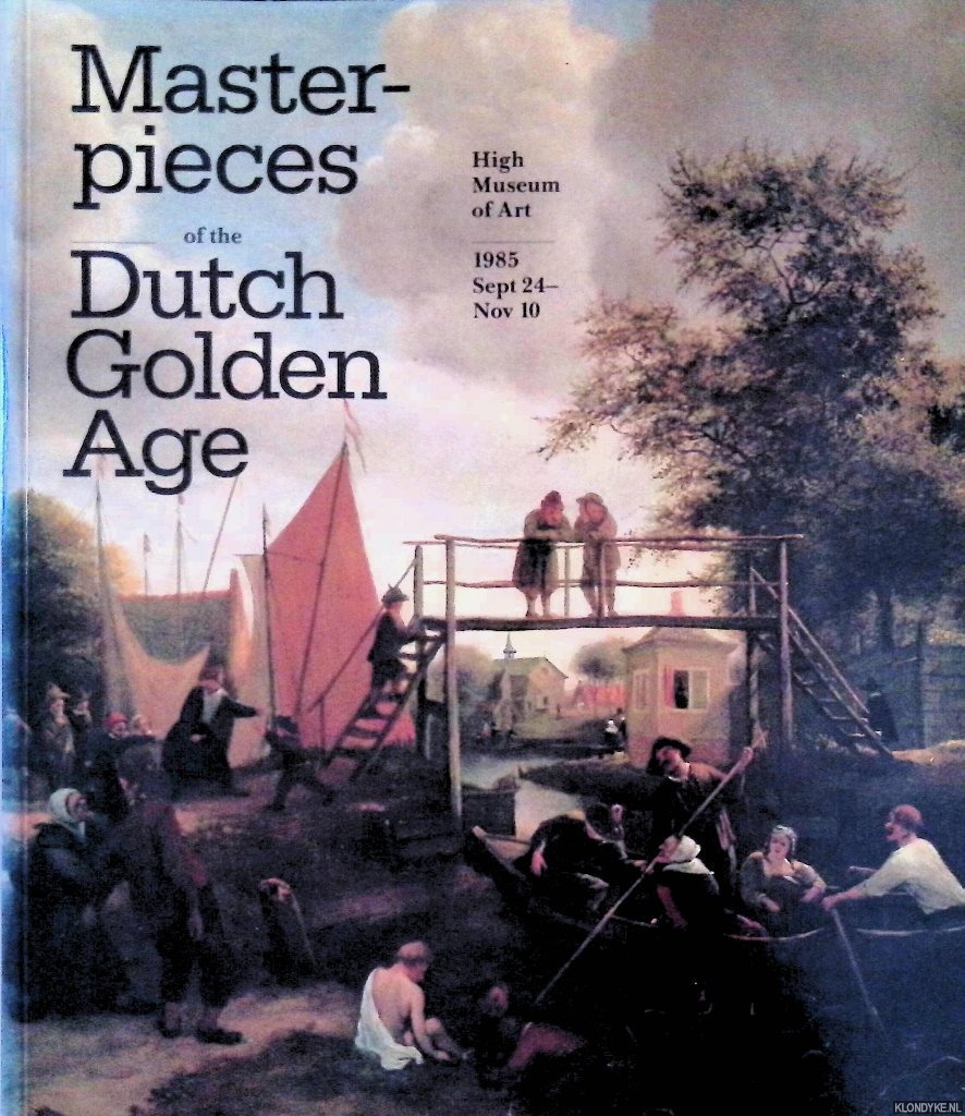 Duparc, Frits J. - Masterpieces of the Dutch Golden Age: High Museum of Art 1985 Sept 24-Nov 10