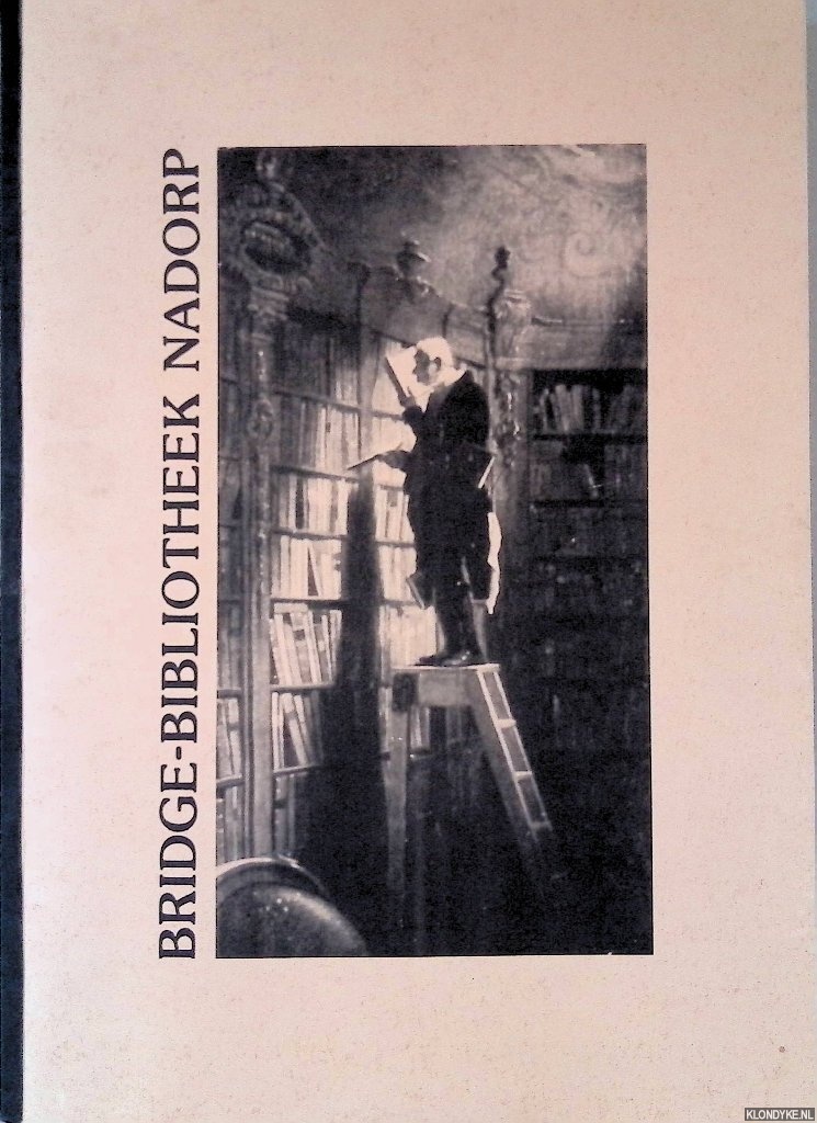 Jong, Carla de & Ed Nadorp - Bridge-bibliotheek Nadorp: kaartspelen in het algemeen en bridge in het bijzonder