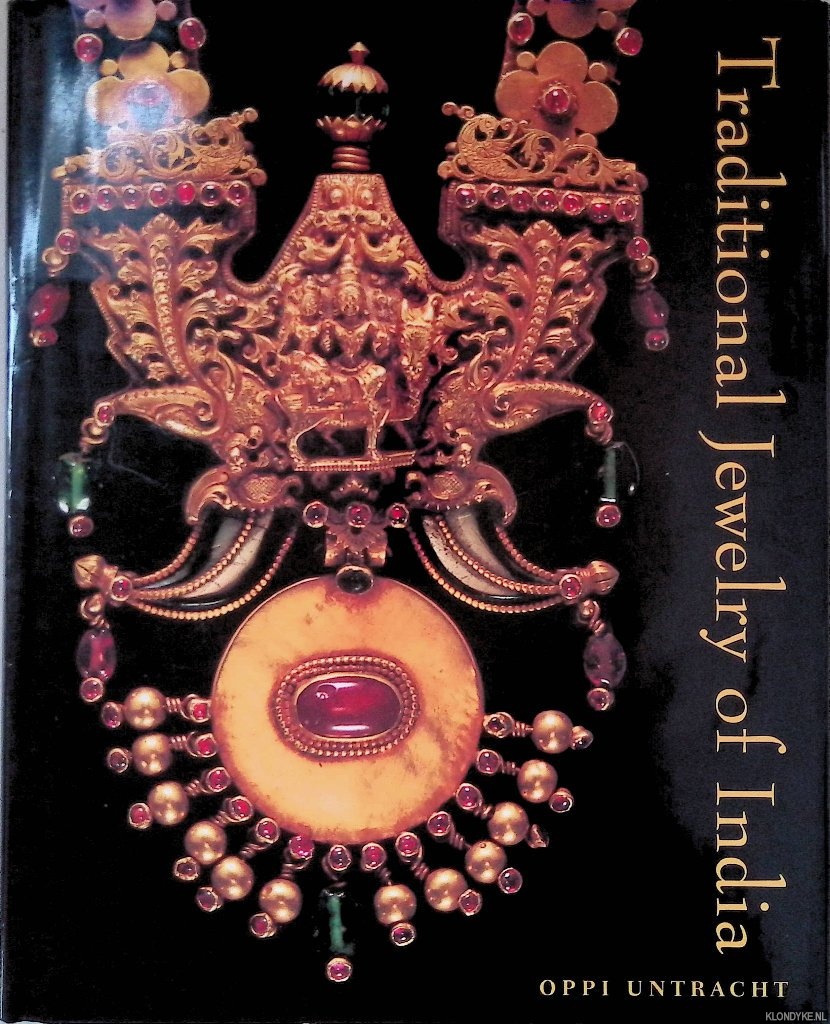 Untracht, Oppi - Traditional Jewelry of India