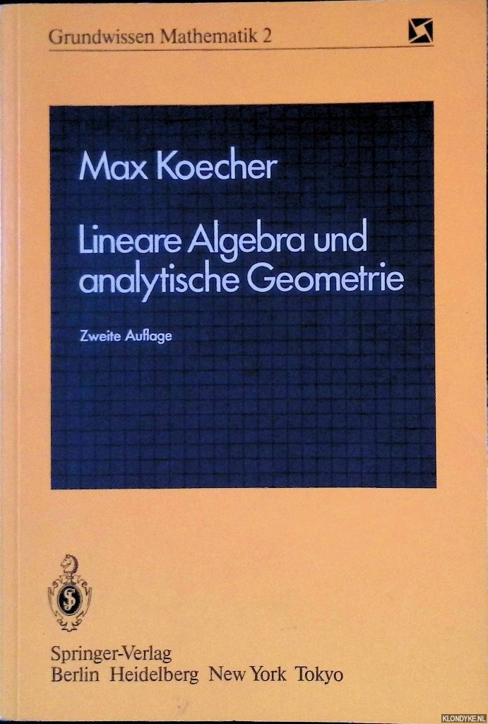 Koecher, Max - Lineare Algebra und Analytische Geometrie