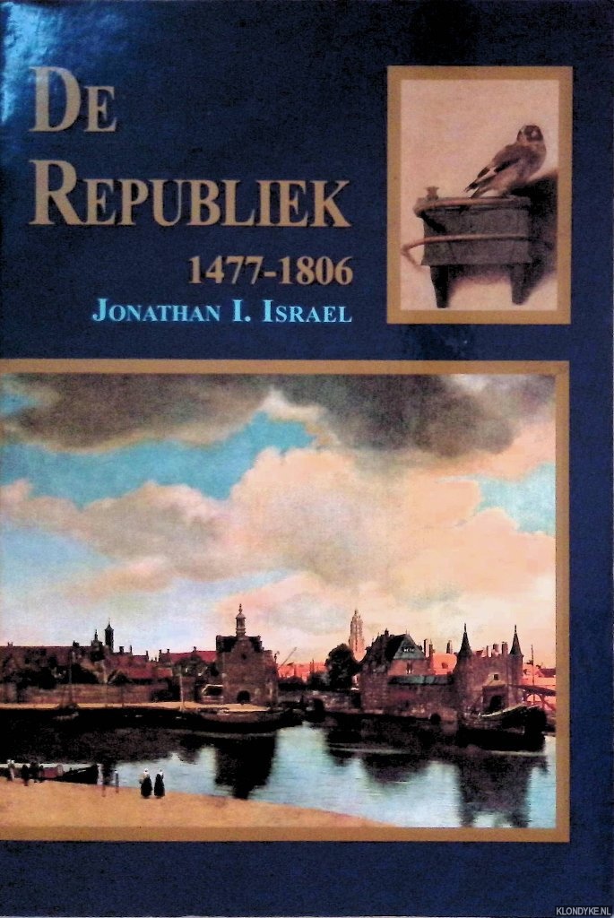 Israel, Jonathan I. - De Republiek 1477-1806