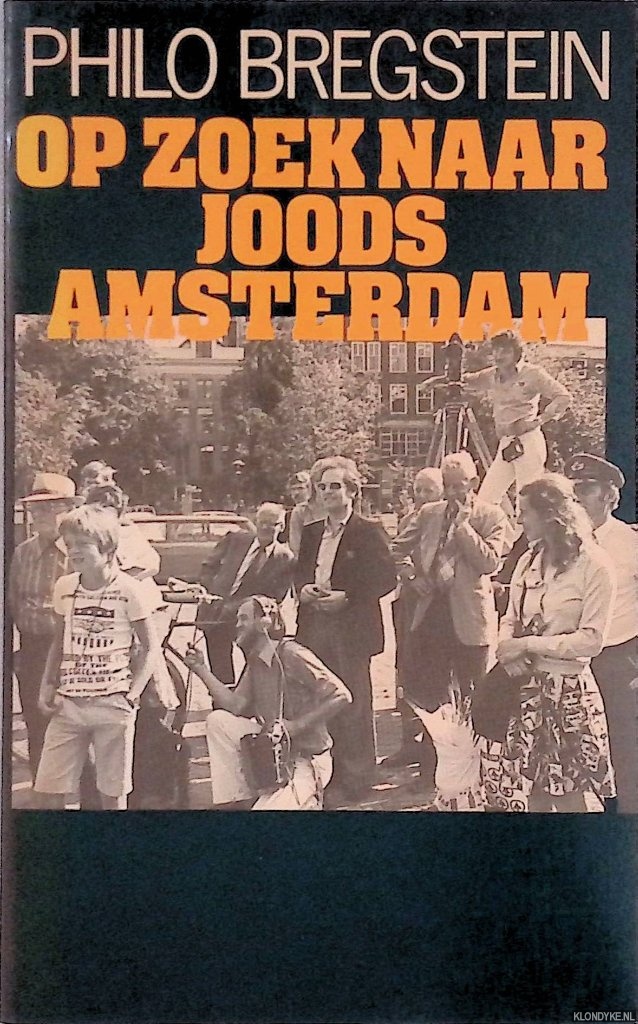 Bregstein, Philo - Op zoek naar Joods Amsterdam