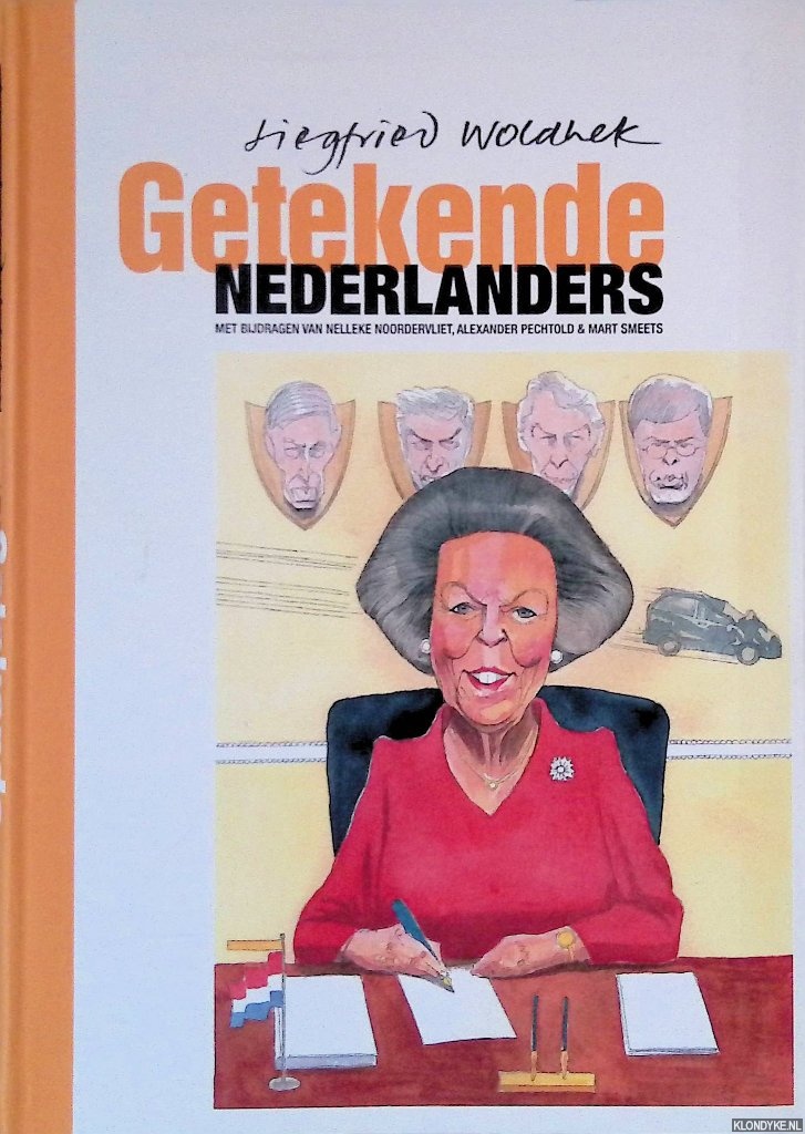 Nelleke Noordervliet & Alexander Pechtold & Mart Smeets (met bijdragen van) - Siegfried Woldhek: Getekende Nederlanders