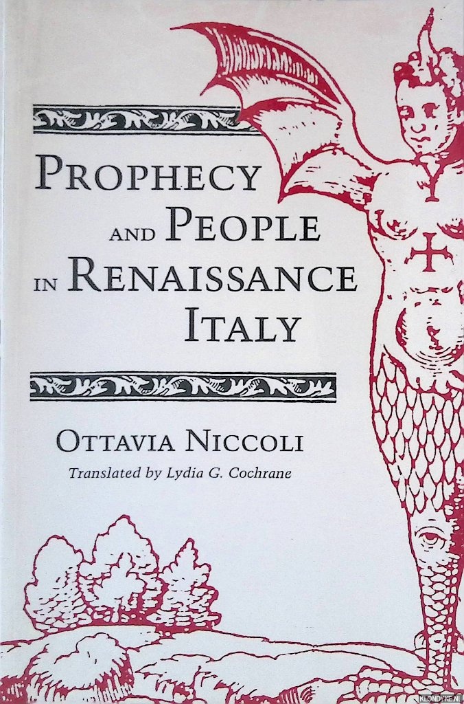 Niccoli, Ottavia - Prophecy and People in Renaissance Italy