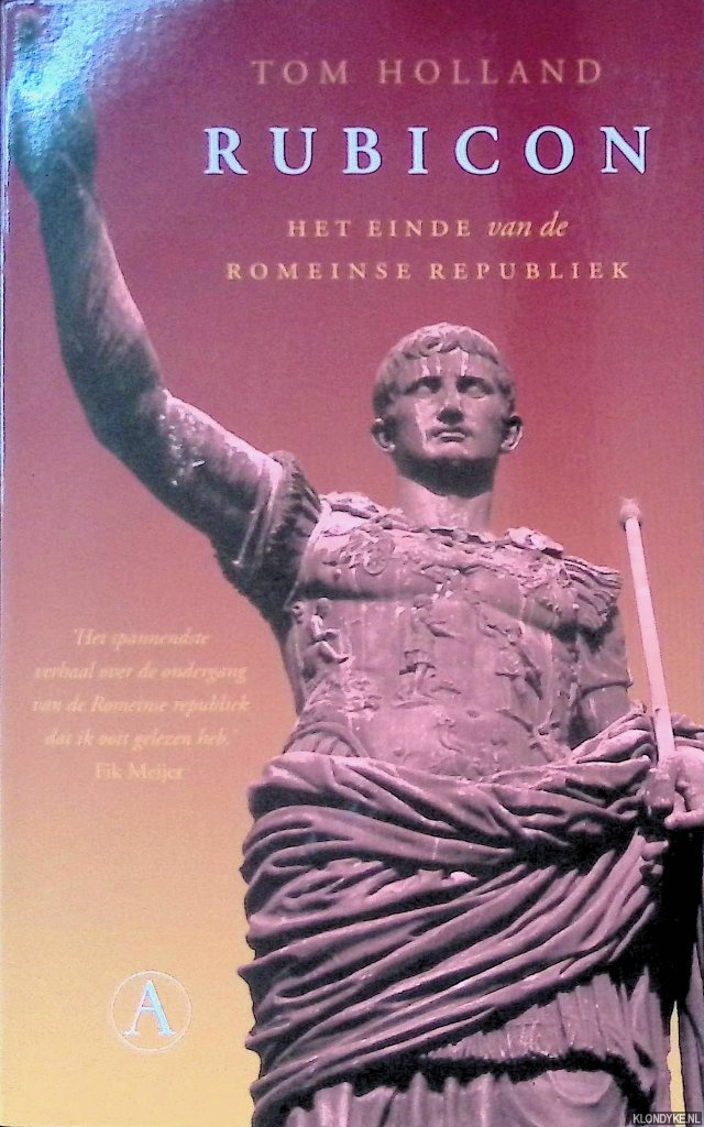 Holland, Tom - Rubicon: het einde van de Romeinse Republiek
