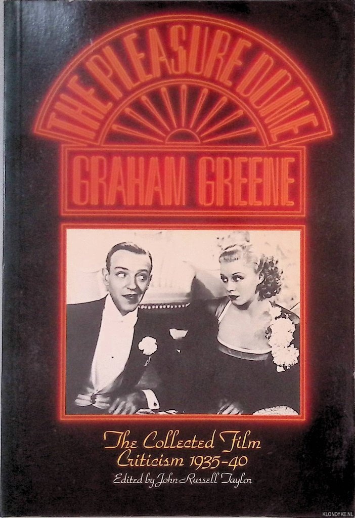 Greene, Graham - The Pleasure Dome: The Collected Film Criticism 1935-1940
