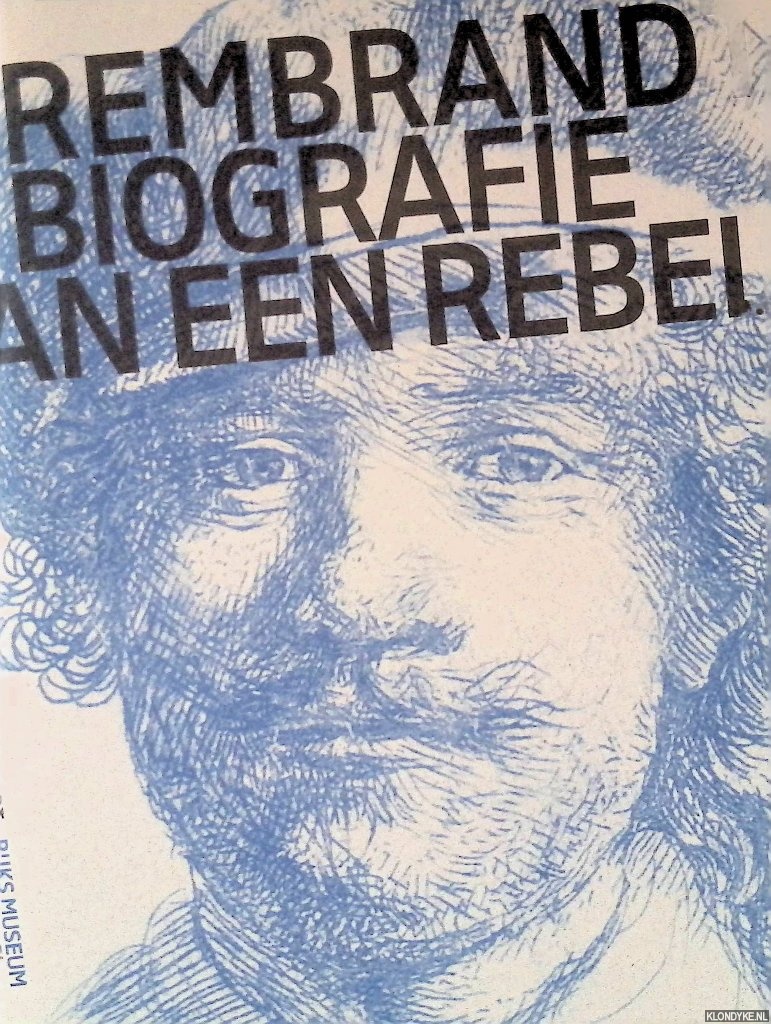 Bikker, Jonathan - Rembrandt: Biografie van een Rebel