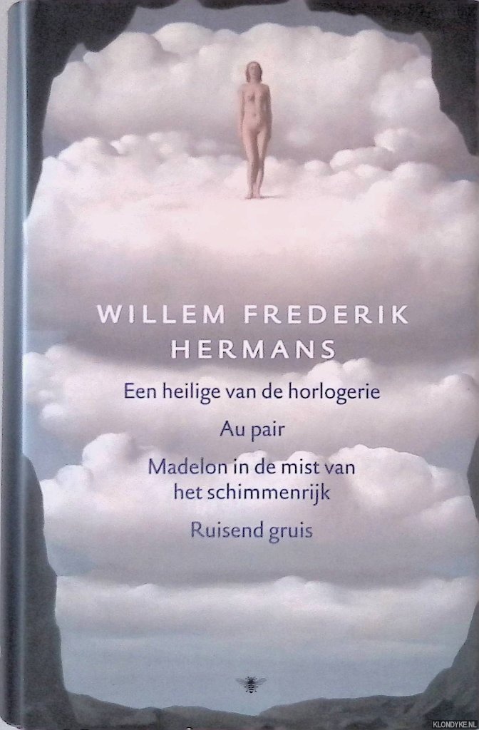 Hermans, Willem Frederik - Volledige werken 6: Een heilige van de horlogerie; Au pair; Madelon in de mist van het schimmenrijk; Ruisend gruis