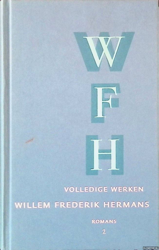 Hermans, Willem Frederik - Volledige werken 2: Ik heb altijd gelijk; De God denkbaar Denkbaar de God; Drie melodrama's
