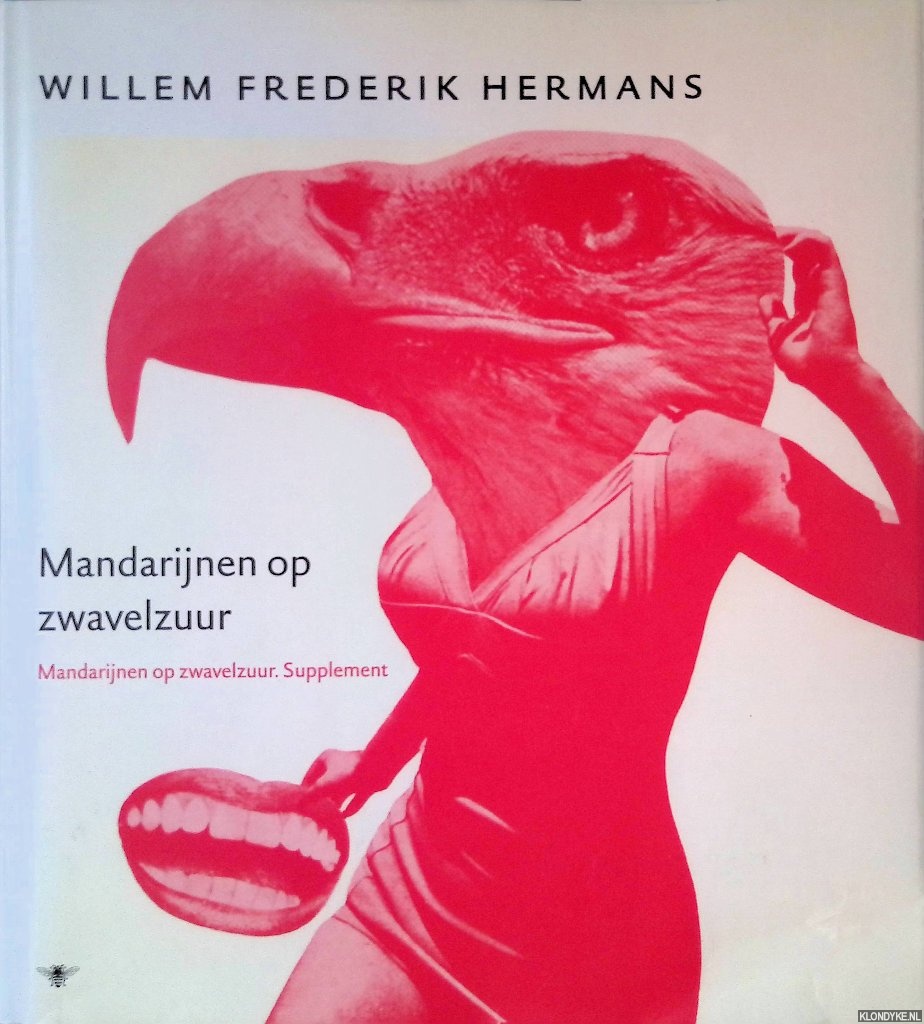 Hermans, Willem Frederik - Volledige werken 16: Mandarijnen op zwavelzuur; Supplement