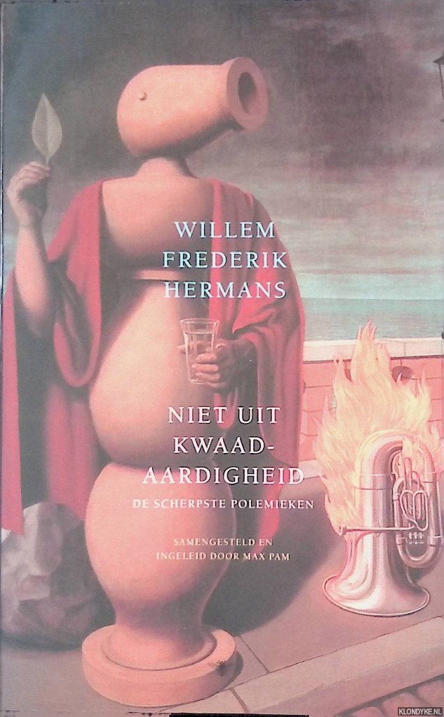 Hermans, Willem Frederik - Niet uit kwaadaardigheid: de scherpste polemieken
