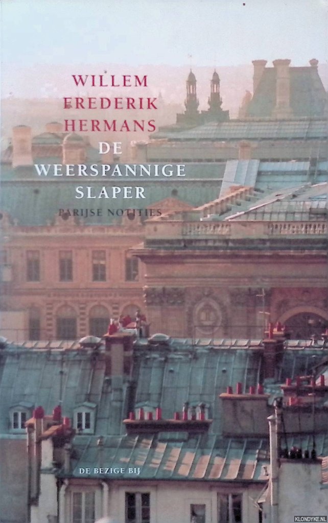 Hermans, Willem Frederik - De weerspannige slaper: Parijse notities