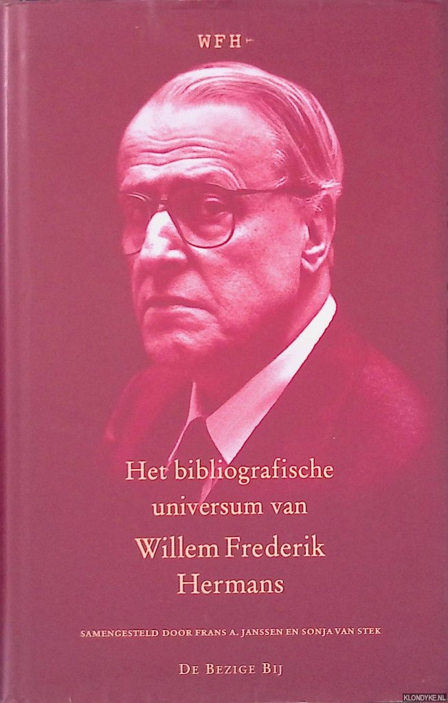 Janssen, Frans A. & Sonja van Stek - Het bibliografische universum van Willem Frederik Hermans: bibliografie van de afzonderlijk verschenen werken