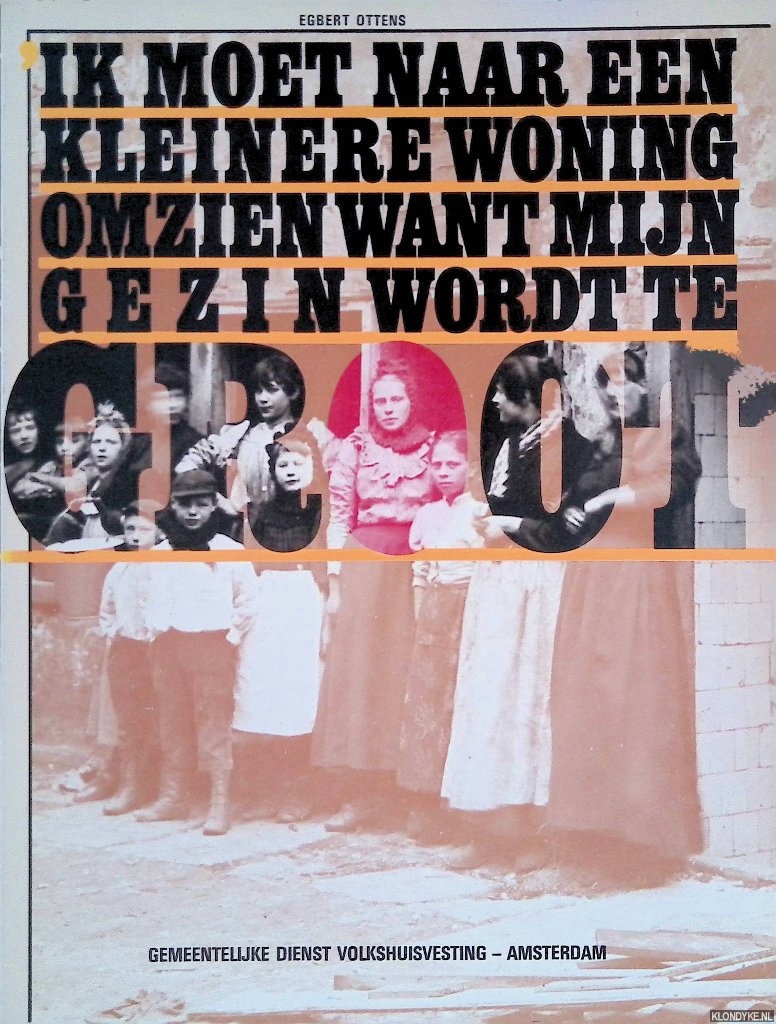 Ottens, Egbert - Ik moet naar een kleinere woning omzien want mijn gezin wordt te groot