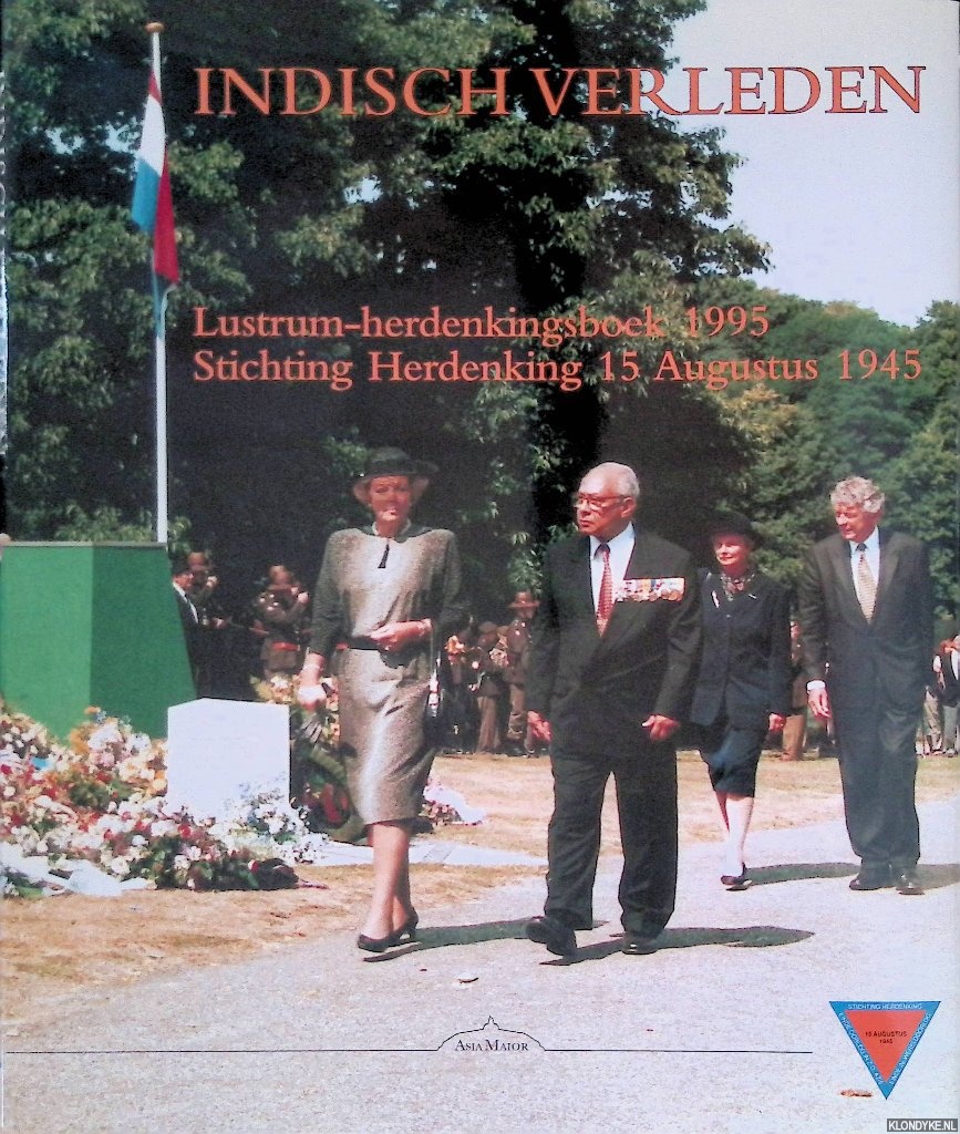 Hoestlandt, L.Ch. & H.A.M. Liesker & L.M. Schipper - Indisch verleden: lustrum-herdenkingsboek 1995