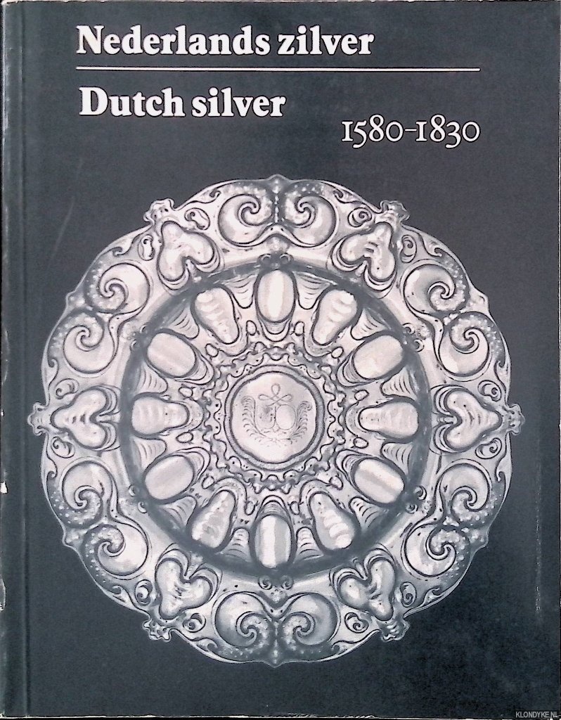Blaauwen, A.L. den - Nederlands zilver 1580-1830 = Dutch Silver 1580-1830
