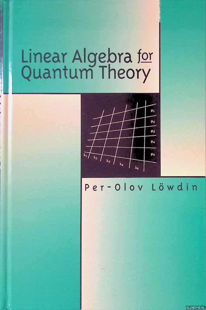 Lwdin, Per-Olov - Linear Algebra for Quantum Theory
