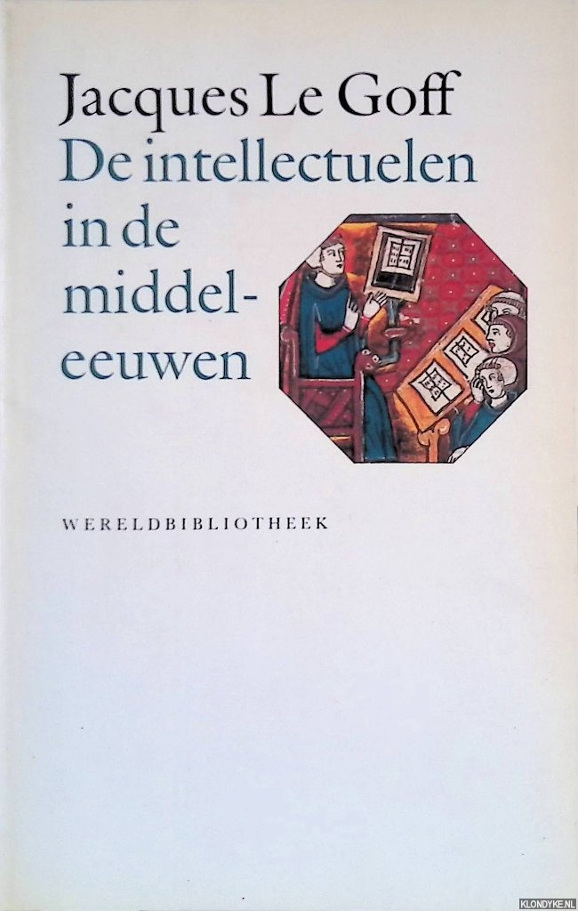 Goff, Jacques le - De intellectuelen in de middeleeuwen