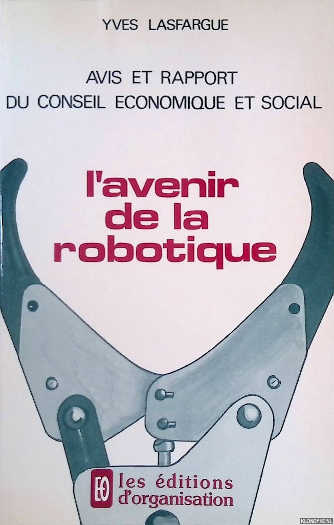 Lasfargue, Yves - L'Avenir de la robotique