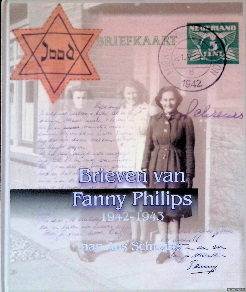 Kok, Ren & Jeroen van den Ende & Kees van Oord - Brieven van Fanny Philips aan Ans Schreurs 1942-1943